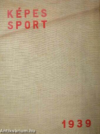Képes Sport 1939. (nem teljes évfolyam)