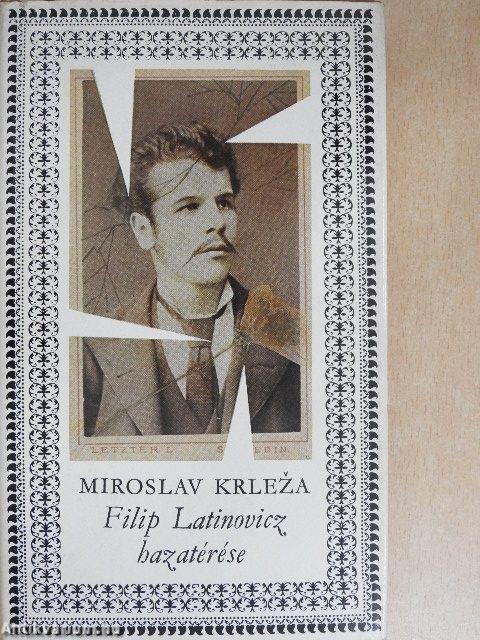 Filip Latinovicz hazatérése