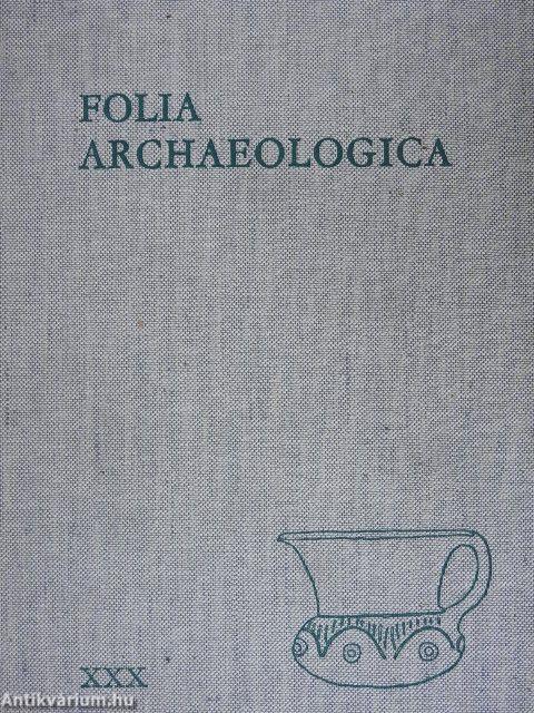 Folia Archaeologica XXX.