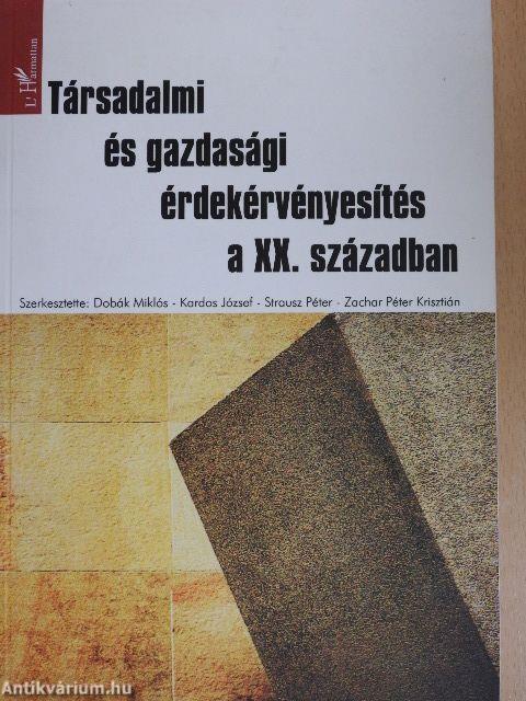Társadalmi és gazdasági érdekérvényesítés a XX. században