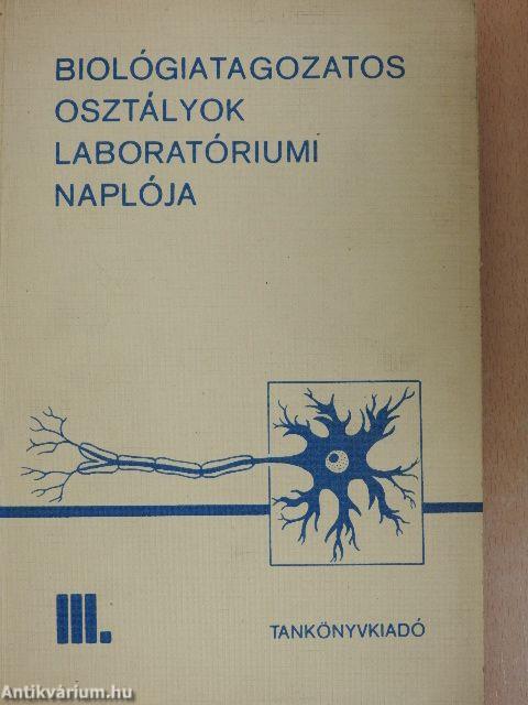 Biológiatagozatos osztályok laboratóriumi naplója