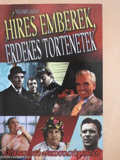 Híres emberek, érdekes történetek