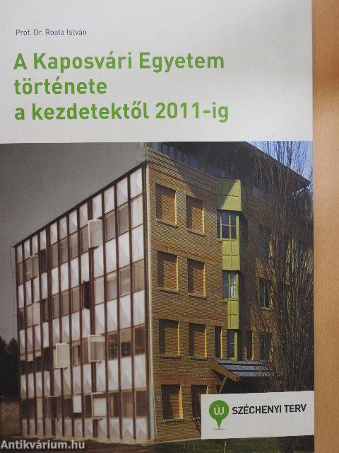 A Kaposvári Egyetem története a kezdetektől 2011-ig