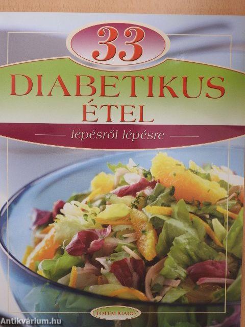 33 diabetikus étel lépésről lépésre