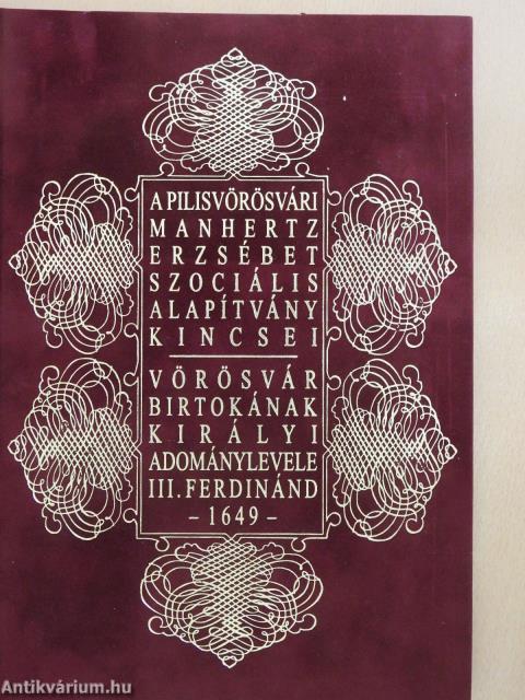A pilisvörösvári Manhertz Erzsébet Szociális Alapítvány kincsei (sorszámozott és aláírt példány)