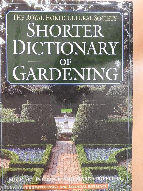 The Royal Horticultural Society shorter dictionary of gardening