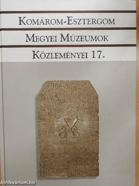 Komárom-Esztergom Megyei Múzeumok Közleményei 17.