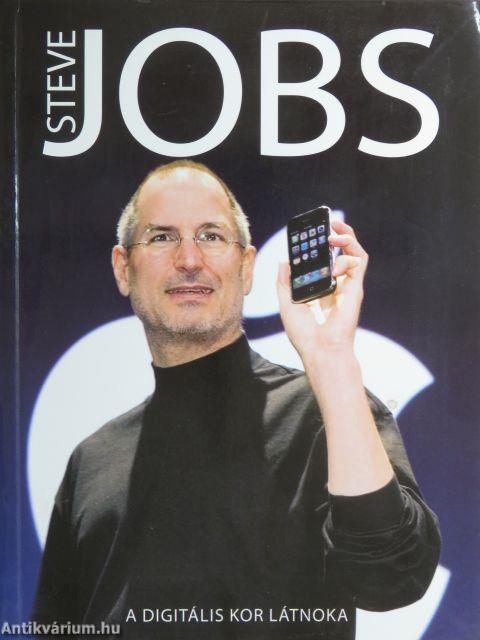 Steve Jobs - A digitális kor látnoka