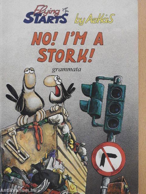 No! I'm a stork!