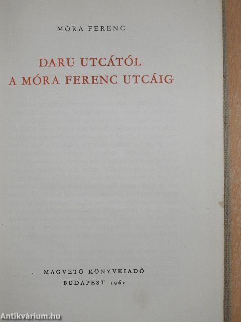 Daru utcától a Móra Ferenc utcáig