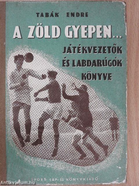 A zöld gyepen...