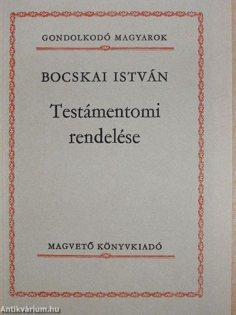 Bocskai István Testámentomi rendelése