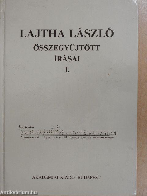 Lajtha László összegyűjtött írásai I.