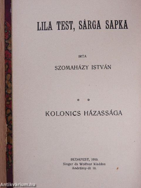 Lila test, sárga sapka/Kolonics házassága I-II.