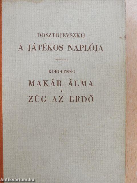 A játékos naplója/Makár álma/Zúg az erdő