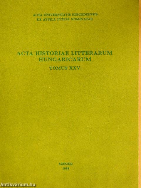 Acta Historiae Litterarum Hungaricarum Tomus XXV.