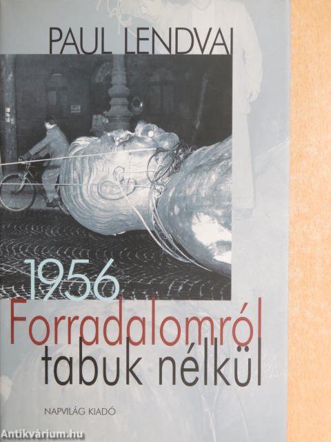 Forradalomról tabuk nélkül 1956