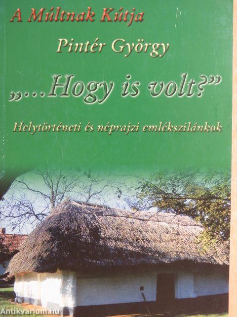 "...Hogy is volt?"