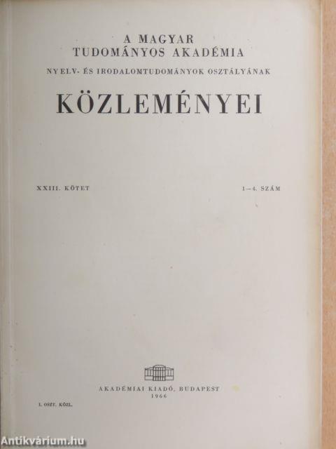 A Magyar Tudományos Akadémia Nyelv- és Irodalomtudományi Osztályának közleményei XXIII. 1-4.