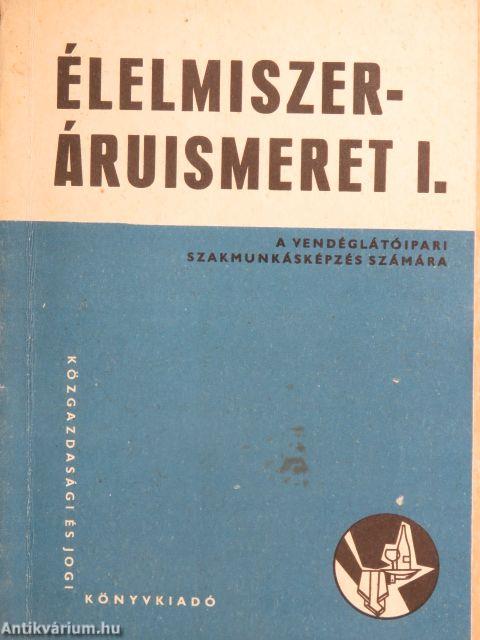 Élelmiszeráruismeret I.