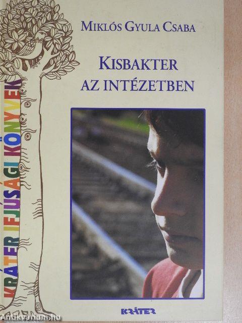 Kisbakter az intézetben