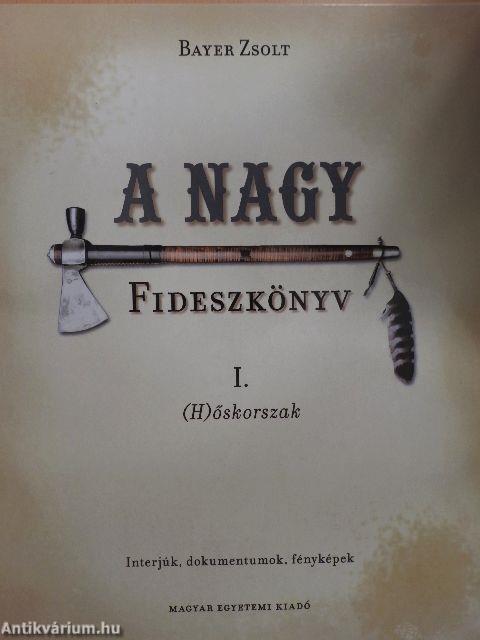 A Nagy Fideszkönyv I. - (H)őskorszak