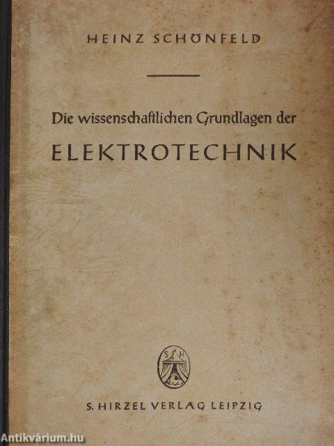 Die wissenschaftlichen Grundlagen der Elektrotechnik