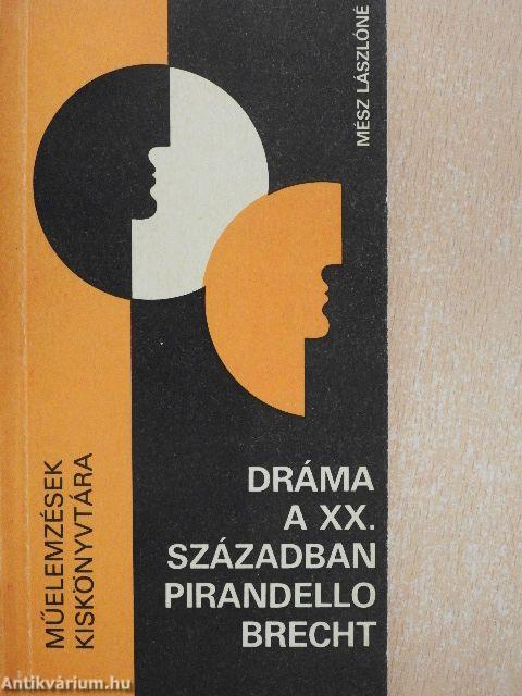 Dráma a XX. században - Pirandello és Brecht