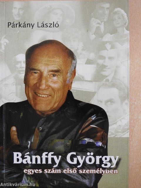 Bánffy György egyes szám első személyben