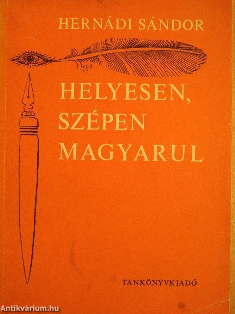 Helyesen, szépen magyarul