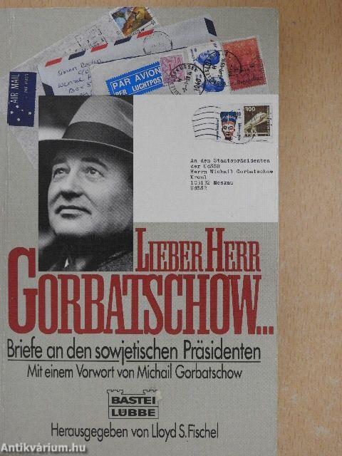 Lieber Herr Gorbatschow...