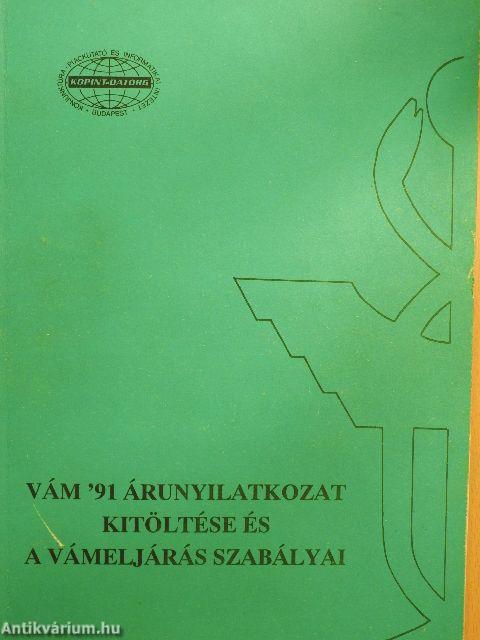 Vám '91 árunyilatkozat kitöltése és a vámeljárás szabályai