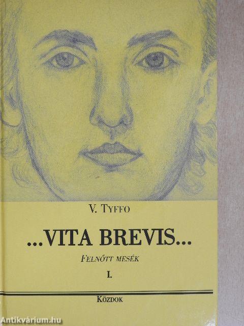 ...Vita brevis...