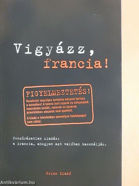 Vigyázz, francia!