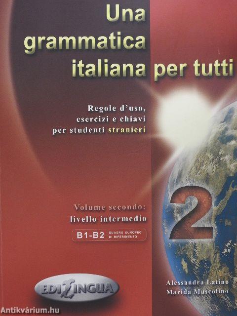 Una grammatica italiana per tutti 2. - Livello intermedio B1-B2