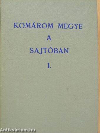 Komárom megye a sajtóban I.