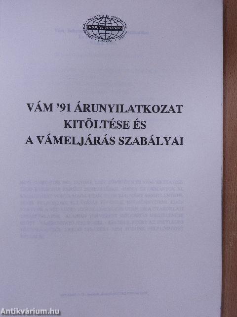 Vám '91 árunyilatkozat kitöltése és a vámeljárás szabályai