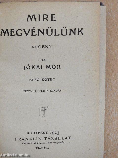 Mire megvénülünk I-II.