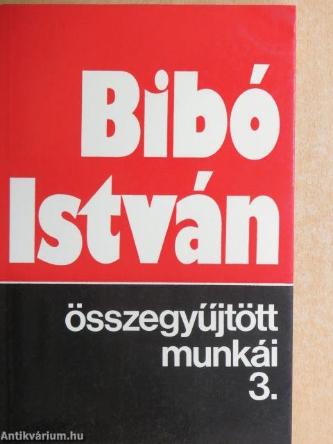 Bibó István összegyűjtött munkái 3.