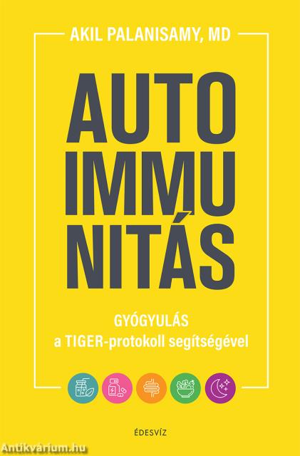 Autoimmunitás - Gyógyulás a Tiger-protokoll segítségével