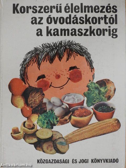 Korszerű élelmezés az óvodáskortól a kamaszkorig