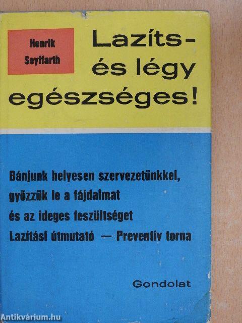 Lazíts és légy egészséges!