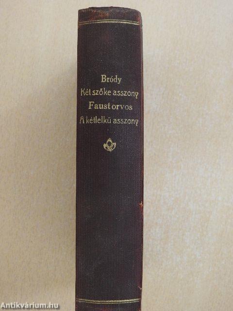 Két szőke asszony/Faust orvos/A kétlelkű asszony