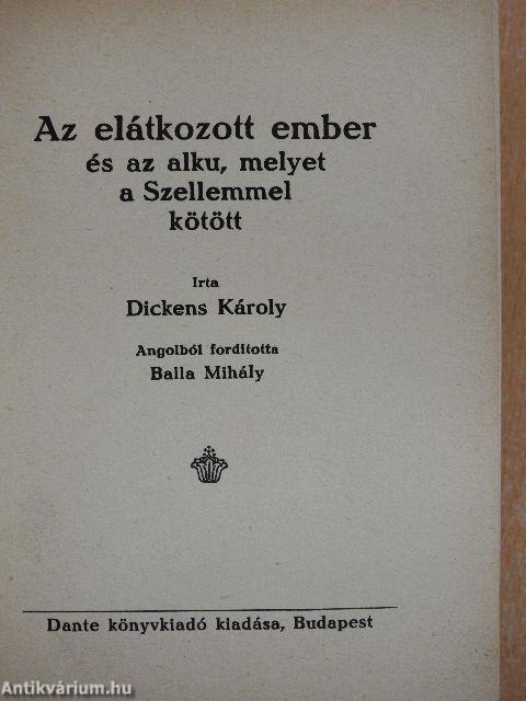 Az elátkozott ember és az alku, melyet a Szellemmel kötött/Karácsonyi ének prózában vagyis karácsonyi kisértet-história