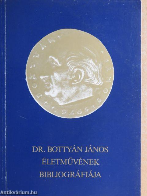 Dr. Bottyán János életművének bibliográfiája