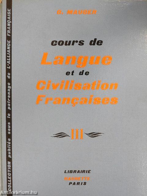 Cours de Langue et de Civilisation Francaises III.