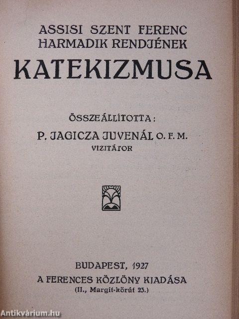 Assisi Szent Ferenc harmadikrendjének szabály- és vezérkönyve/Assisi Szent Ferenc harmadik rendjének katekizmusa