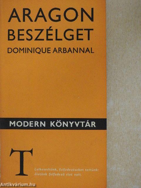 Aragon beszélget Dominique Arbannal