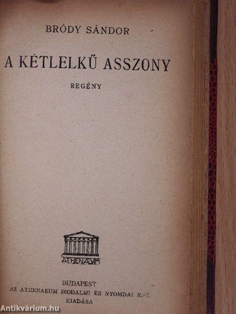 Két szőke asszony/Faust orvos/A kétlelkű asszony