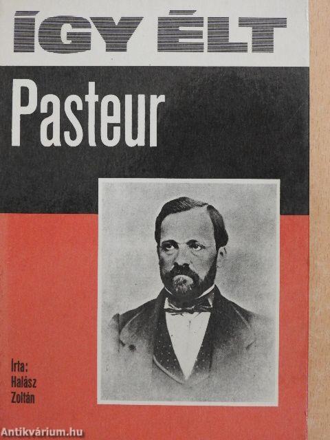 Így élt Pasteur